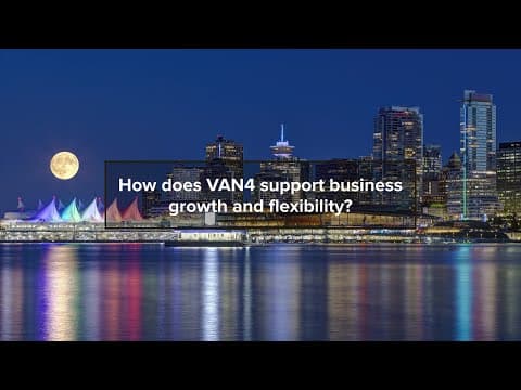 Cologix VAN4 - How does VAN4 support business growth and flexibility?